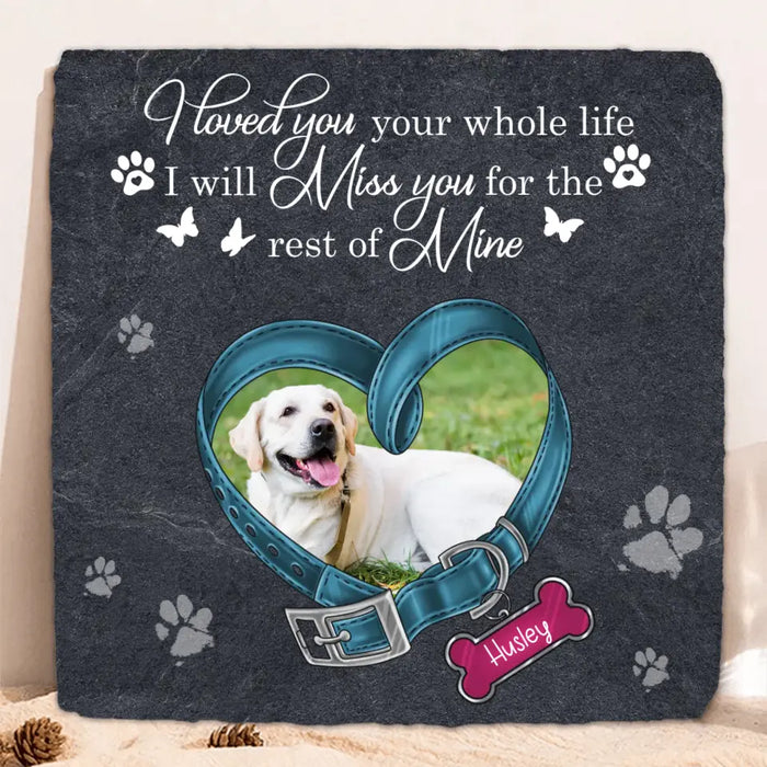 Custom Personalized Dog Collar Square Lithograph -  Upload Photo - Memorial Gift Idea For Dog Lover/ Mother's Day/ Father's Day - I Love You Your Whole Life