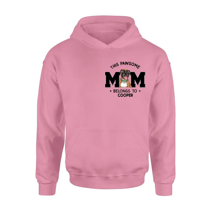 Custom Personalized Dog Mom T-shirt/ Hoodie - Gift Idea For Dog Lovers/Mother's Day -This Pawsome Mom Belongs To