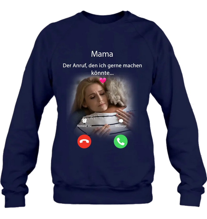 Personalisiertes Memorial Mom Shirt/Hoodie – Foto hochladen – Memorial Geschenk – Der Anruf, den ich gerne machen könnte