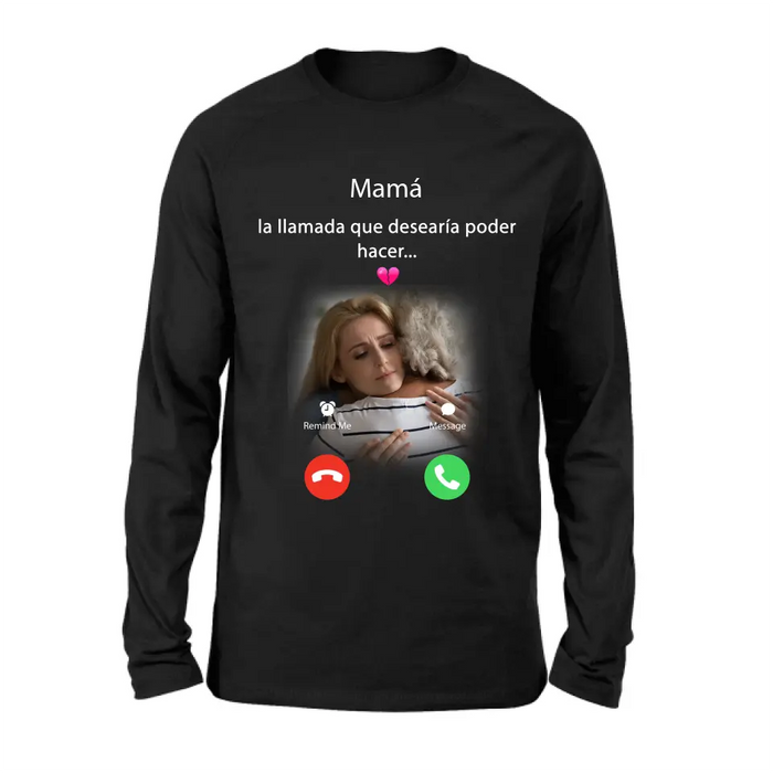 Camisa/sudadera con capucha personalizada de mamá conmemorativa - Subir foto - Idea de regalo conmemorativo para mamá/papá - La llamada que desearía poder hacer