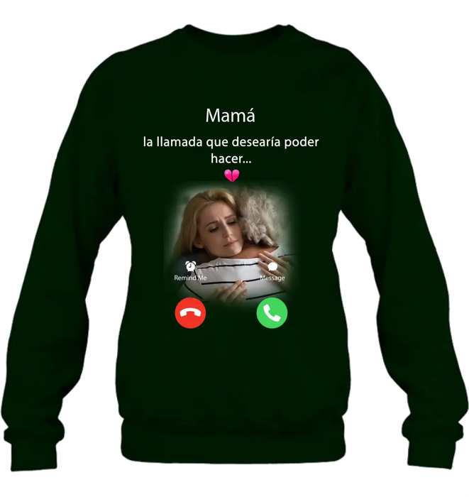 Camisa/sudadera con capucha personalizada de mamá conmemorativa - Subir foto - Idea de regalo conmemorativo para mamá/papá - La llamada que desearía poder hacer