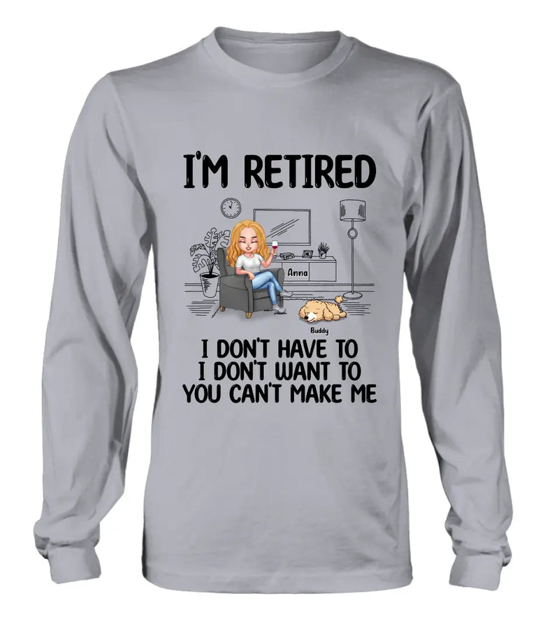 Personalized Pet Shirt/Hoodie - Up to 4 Dogs/Cats - Mother's Day/Father's Day Gift Idea for Dog/Cat Lovers - I'm Retired