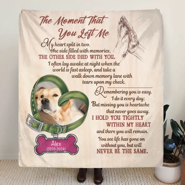 Custom Personalized Memorial Pet Collar Fleece Throw/Quilt Blanket - Upload Photo - Memorial Gift Idea For Dog/Cat/Pet Lover - The Moment That You Left Me