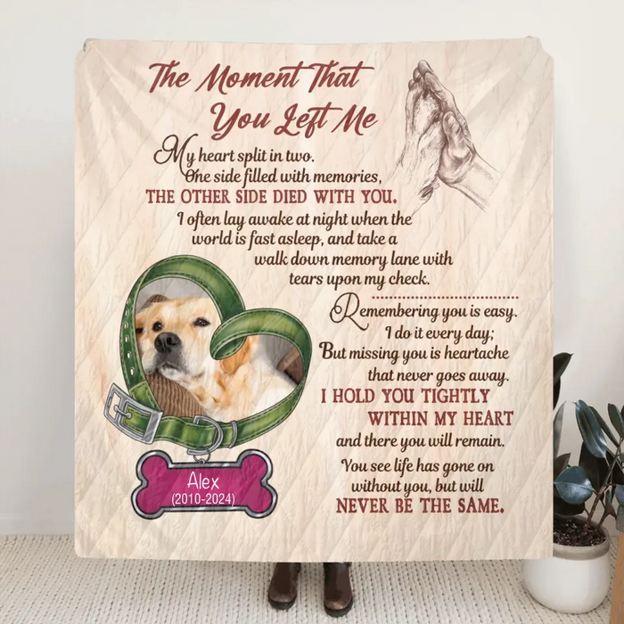 Custom Personalized Memorial Pet Collar Fleece Throw/Quilt Blanket - Upload Photo - Memorial Gift Idea For Dog/Cat/Pet Lover - The Moment That You Left Me