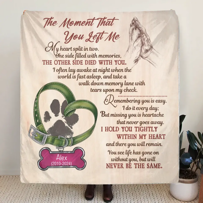 Custom Personalized Memorial Pet Pawprint Fleece Throw/Quilt Blanket - Memorial Gift Idea For Dog/Cat/Pet Lover - The Moment That You Left Me