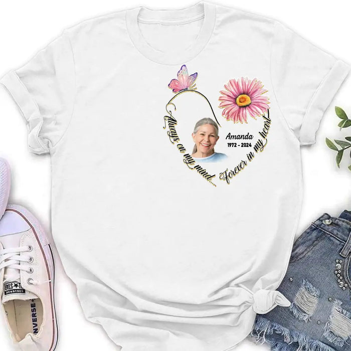 Custom Personalized Memorial Photo Shirt/ Hoodie - Memorial Gift Idea For Family/Mother's Day/Father's Day - Always On My Mind Forever In My Heart