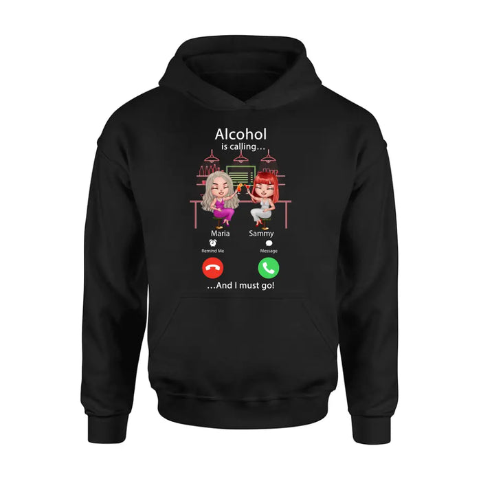 Personalized Besties Shirt/Hoodie - Gift Idea For Friends/Besties - Upto 4 Girls - Alcohol Is Calling And I Must Go