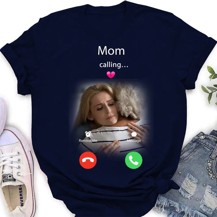 Custom Personalized Memorial Mom Shirt/ Hoodie - Upload Photo - Memorial Gift Idea For Mom/ Dad - Mom Calling...