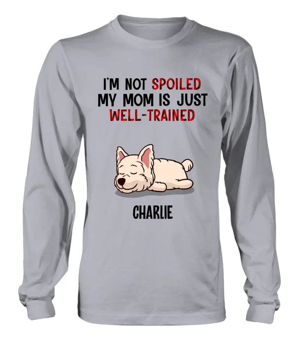 Custom Personalized Pet Shirt/Hoodie - Upto 4 Dogs/Cats - Mother's Day/Father's Day Gift Idea for Dog/Cat Lovers - I'm Not Spoiled My Mom Is Just Well-Trained