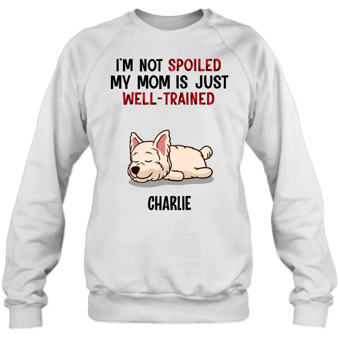 Custom Personalized Pet Shirt/Hoodie - Upto 4 Dogs/Cats - Mother's Day/Father's Day Gift Idea for Dog/Cat Lovers - I'm Not Spoiled My Mom Is Just Well-Trained