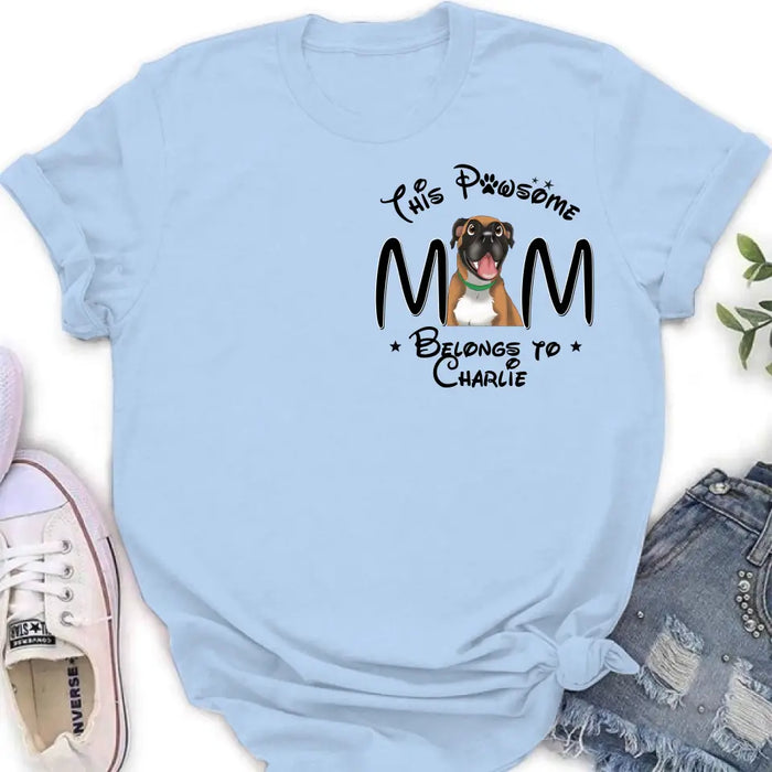 Personalized Dog Mom T-shirt/ Hoodie - Gift Idea For Dog Lovers/Mother's Day -This Pawsome Mom Belongs To Charlie