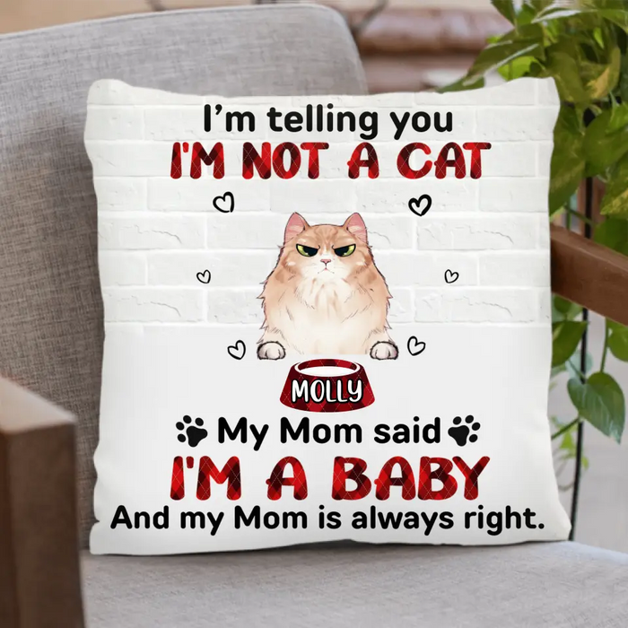 Custom Personalized Pet Pillow Cover - Upto 10 Dogs/Cats - Mother's Day/Father's Day Gift for Dog/Cat Lovers - I'm Telling You I'm Not A Cat I'm A Baby