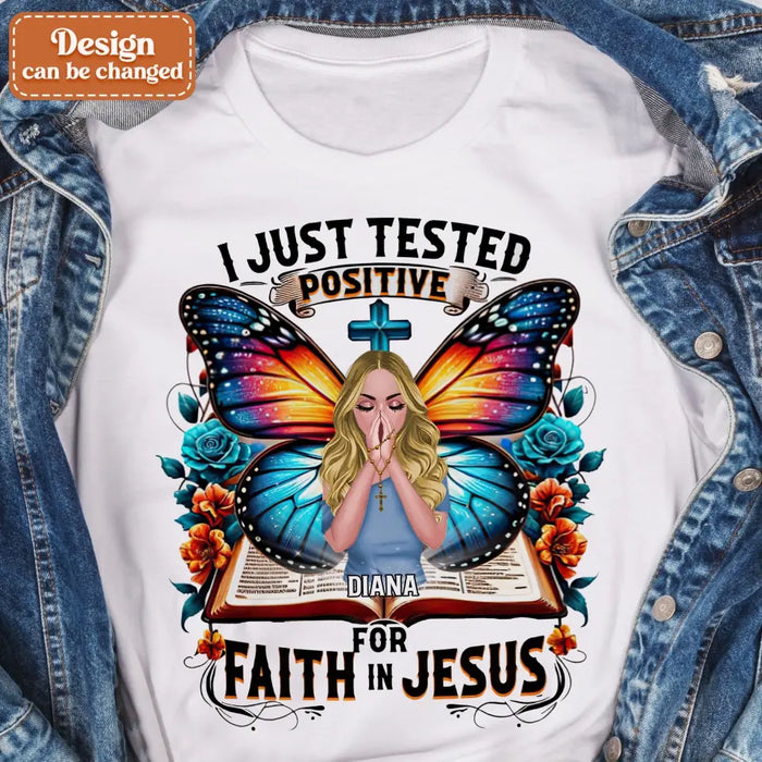 Personalize Prayer T-shirt/ Hoodie - Gift Idea For Girl  - I Just Tested Positive For Faith In Jesus