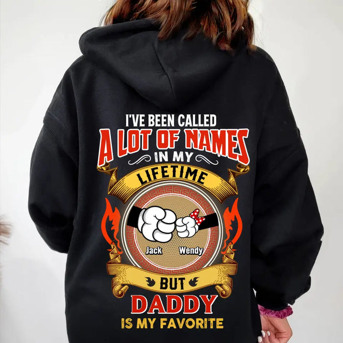 Custom Personalized Dad T-shirt/ Hoodie - Dad with up to 4 Kids - Father's Day Gift Idea - I've Been Called A Lot Of Names In My Lifetime