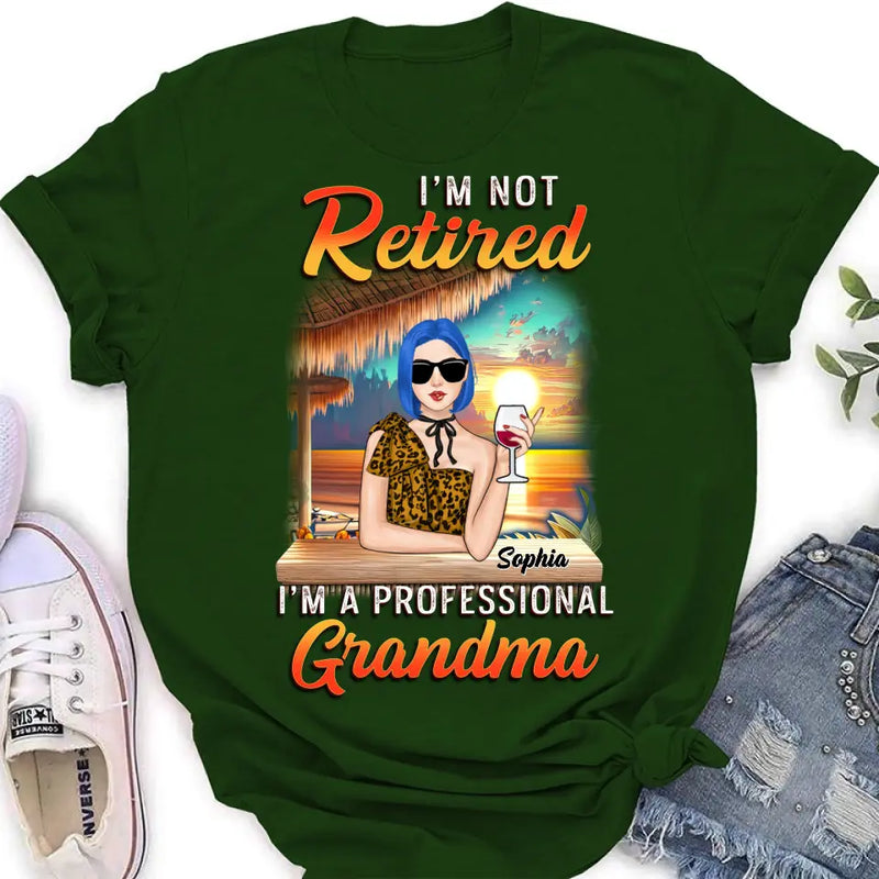 Personalized Grandma Shirt/Hoodie - Mother's Day Gift Idea For Grandma - I'm Not Retired I'm A Professional Grandma