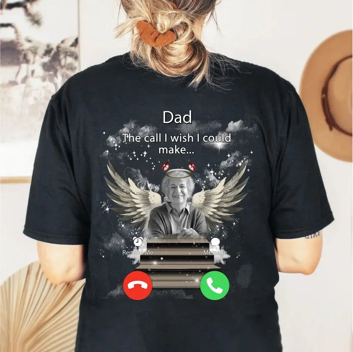 Custom Personalized Memorial Photo T-shirt/ Hoodie - Upload Photo - Memorial Gift Idea For Family Member - Dad The Call I Wish I Could Make