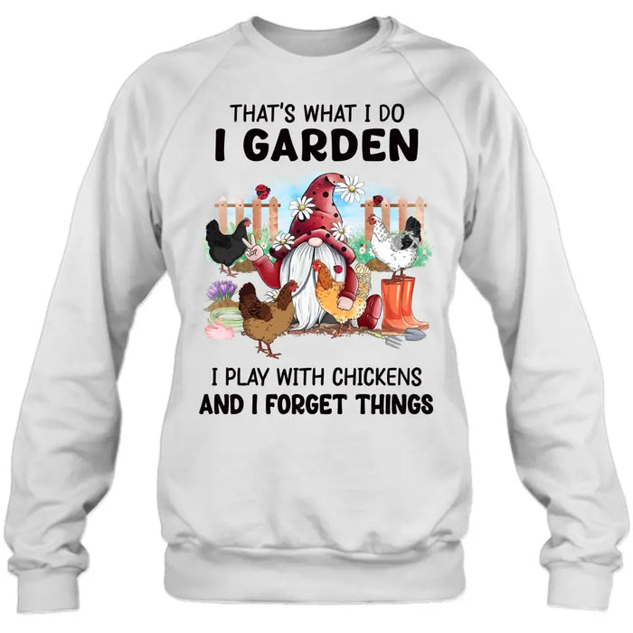 Personalized Garden Shirt/Hoodie - Gift Idea For Gardening Lovers/Chicken Lovers - That's What I Do I Garden I Play With Chickens