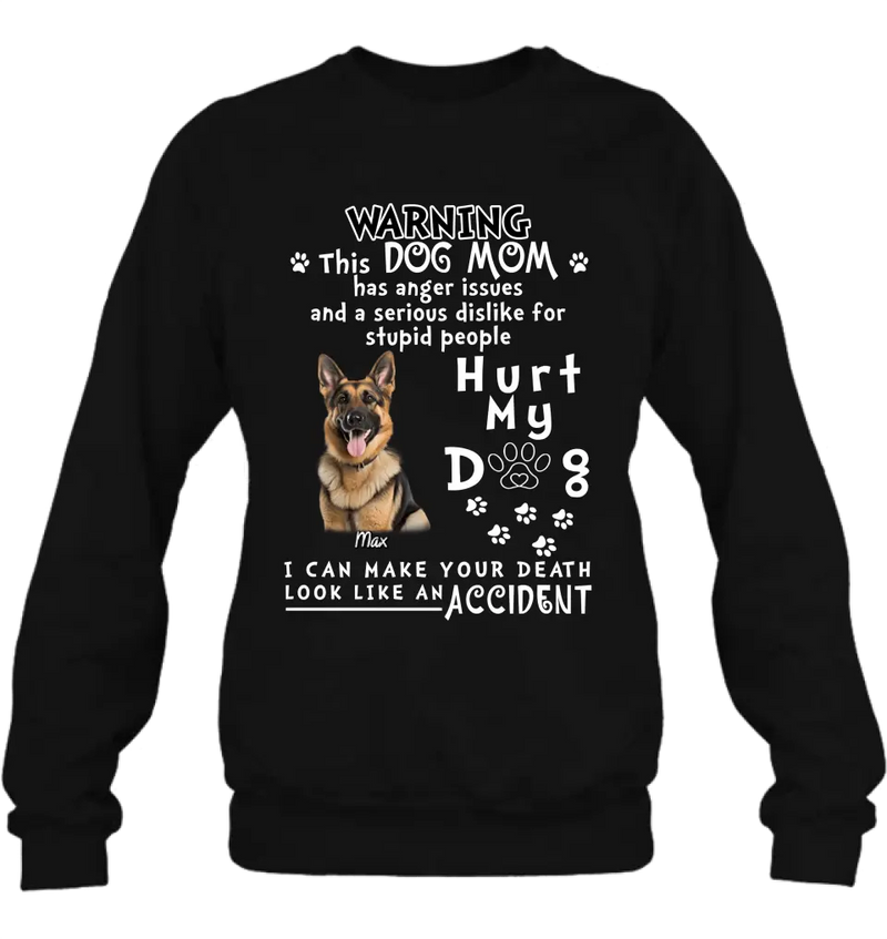 Personalized Dog Mom T-shirt/ Hoodie - Gift Idea For Dog Lover/Mother's Day - Hurt My Dog