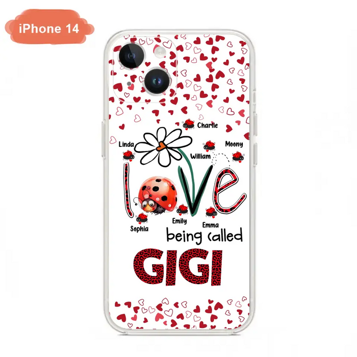 Custom Personalized Grandma Phone Case - Gift Idea For Grandma - Upto 7 Kids - Love Being Called Gigi - Cases For iPhone/Samsung