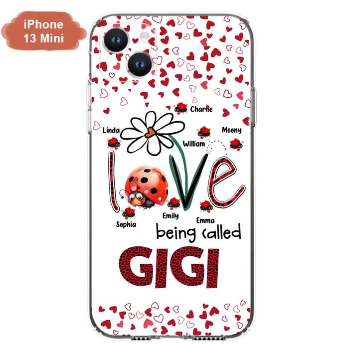 Custom Personalized Grandma Phone Case - Gift Idea For Grandma - Upto 7 Kids - Love Being Called Gigi - Cases For iPhone/Samsung