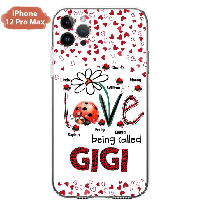 Custom Personalized Grandma Phone Case - Gift Idea For Grandma - Upto 7 Kids - Love Being Called Gigi - Cases For iPhone/Samsung