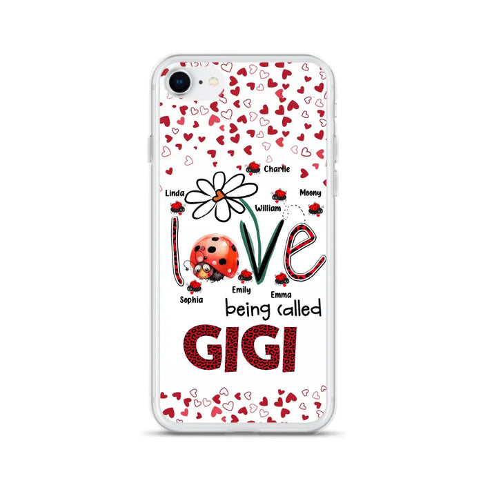 Custom Personalized Grandma Phone Case - Gift Idea For Grandma - Upto 7 Kids - Love Being Called Gigi - Cases For iPhone/Samsung