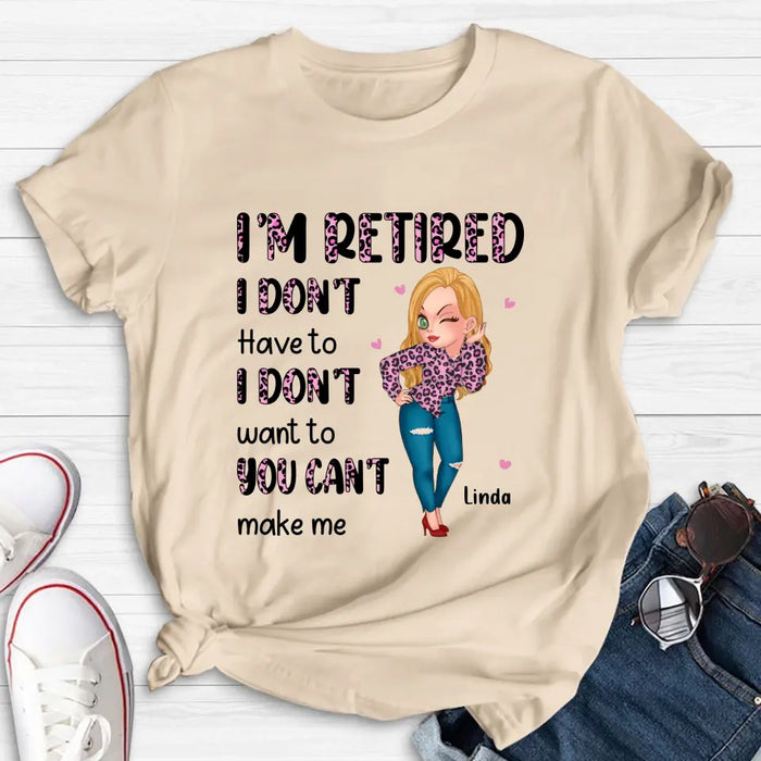 Custom Personalized Grandma Shirt/ Hoodie -Mother's Day Gift Idea For Grandma - I'm Retired I Don't Have To I Don't Want To