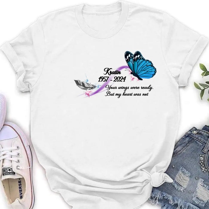 Custom Personalized Memorial Butterfly Shirt/ Hoodie - Gift Idea For Loss Of Family Member - Your Wings Were Ready But My Heart Was Not