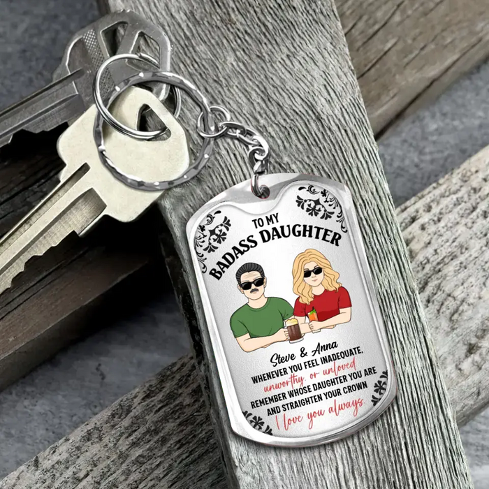 Personalized To My Daughter Aluminum Keychain - Funny Gift Idea for Daughter - Whenever You Feel Inadequate Unworthy or Unloved Remember Whose Daughter You Art
