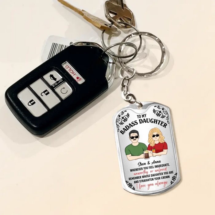 Personalized To My Daughter Aluminum Keychain - Funny Gift Idea for Daughter - Whenever You Feel Inadequate Unworthy or Unloved Remember Whose Daughter You Art