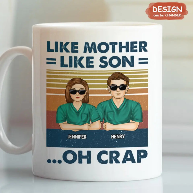Personalized Dad Mom With Son/Daughter Mug - Gift Idea For Mother's Day/Father's Day - Up to 5 People - Like Mother Like Daughter Oh Crap