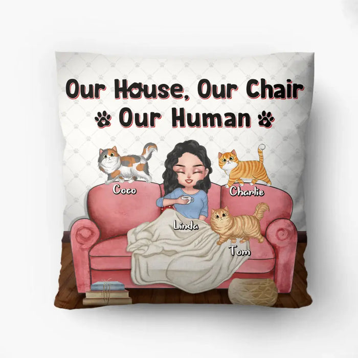 Custom Personalized Cat Mom Pillow Cover - Gifts For Cat Lovers With Upto 7 Cats/Mother's Day - Our House Our Chair Our Human