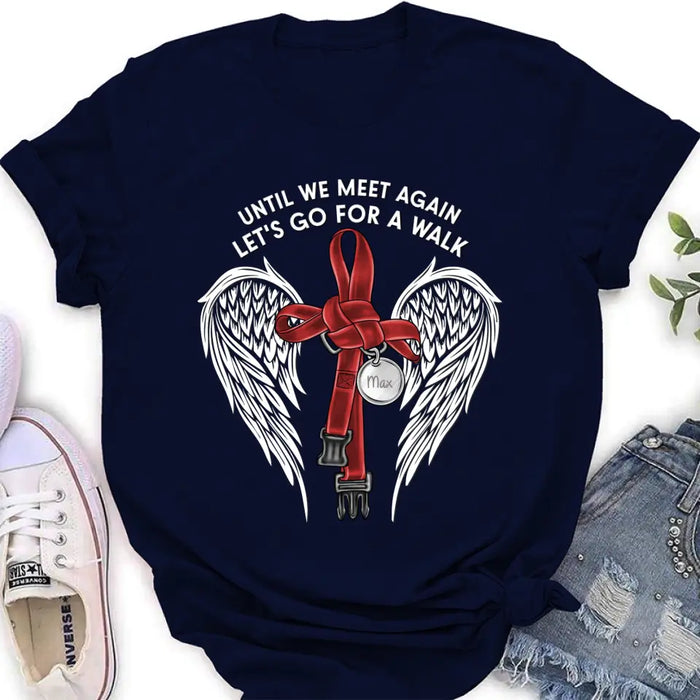 Custom Personalized Memorial Dog Leash Shirt/ Hoodie - Until We Meet Again Let's Go For A Walk - Memorial Gift Idea For Dog Owner