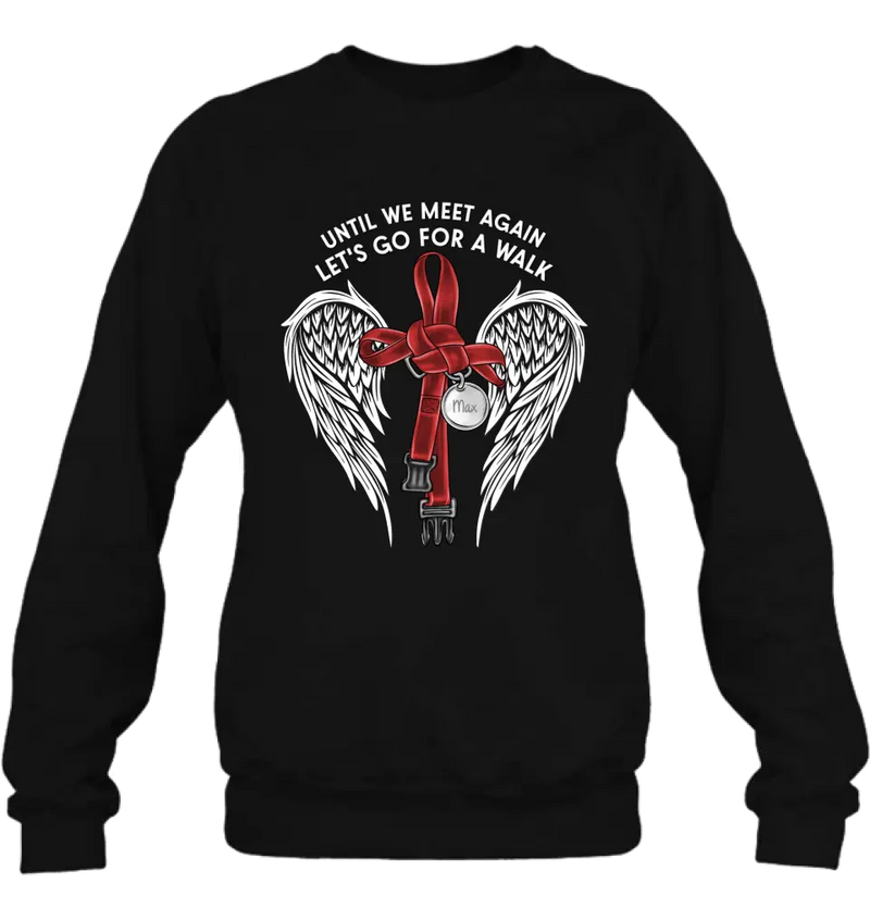 Personalized Memorial Dog Leash Shirt/Hoodie - Until We Meet Again Let's Go For A Walk - Memorial Gift Idea For Dog Owner