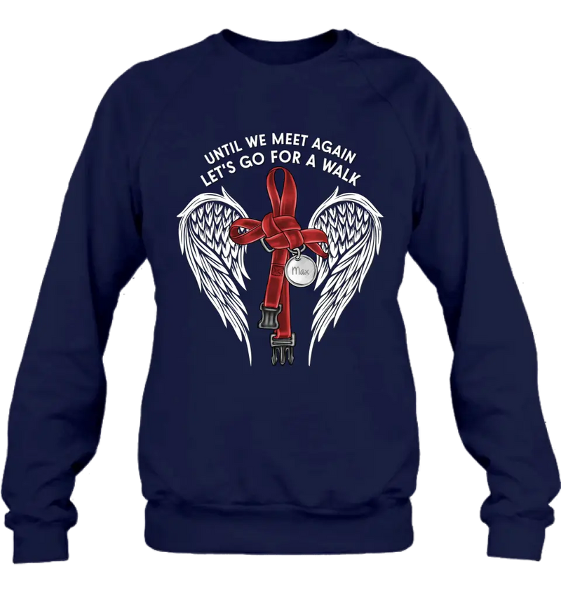 Personalized Memorial Dog Leash Shirt/Hoodie - Until We Meet Again Let's Go For A Walk - Memorial Gift Idea For Dog Owner