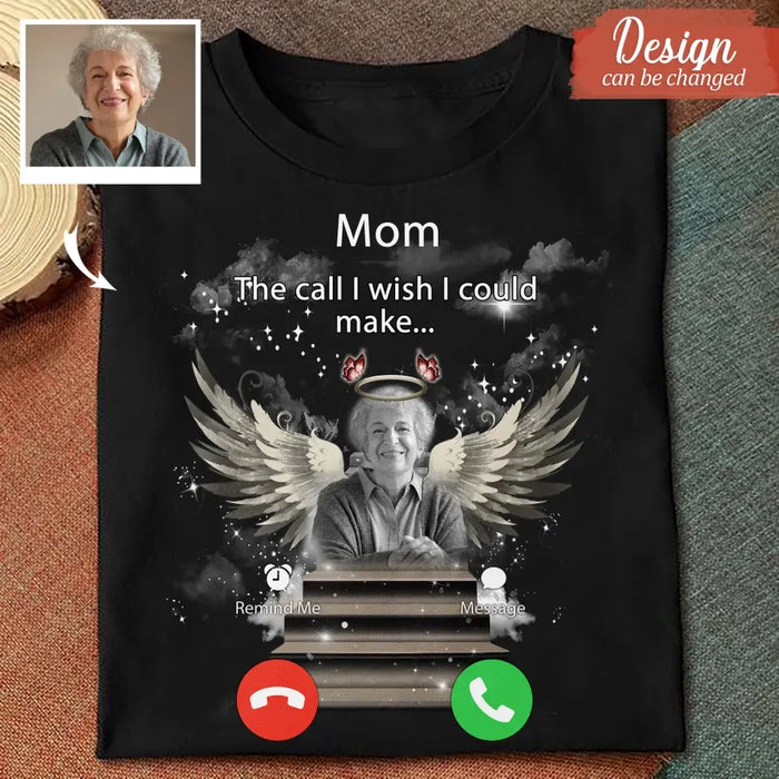 Custom Personalized Memorial Photo T-shirt/ Hoodie - Upload Photo - Memorial Gift Idea For Family Member - Dad The Call I Wish I Could Make