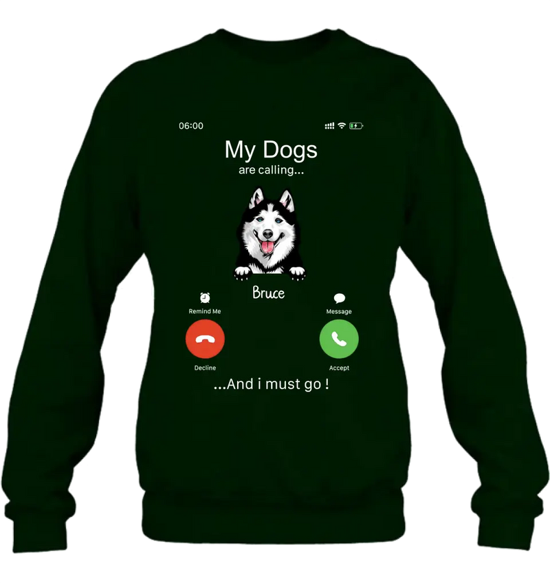 Personalized Dog T-shirt/Hoodie - Gift Idea For Dog Lover/Mother's Day/Father's Day - Up to 5 Dogs - My Dogs Are Calling And I Must Go