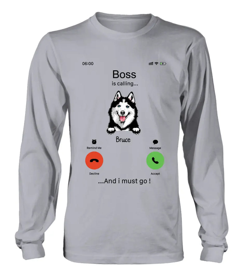 Personalized Dog T-shirt/Hoodie - Gift Idea For Dog Lover/Mother's Day/Father's Day - Up to 5 Dogs - Boss Is Calling And I Must Go