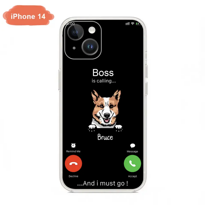 Custom Personalized Dog Phone Case - Gift Idea For Dog Lover/Mother's Day/Father's Day - Upto 5 Dogs - Boss Is Calling And I Must Go - Case For iPhone/Samsung