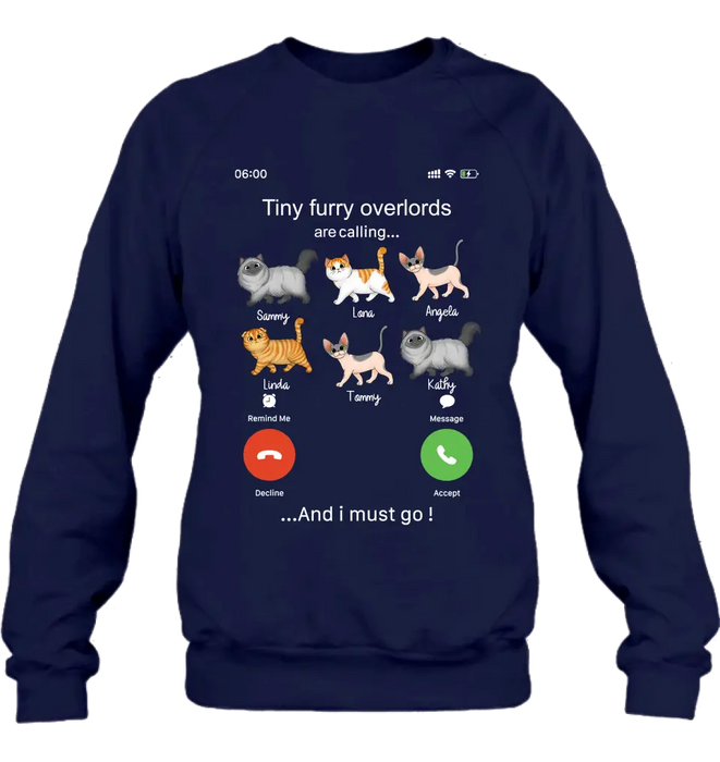 Custom Personalized Cats T-shirt/ Hoodie - Gift Idea For Cat Lover/Mother's Day/Father's Day - Tiny Furry Overlords Are Calling And I Must Go