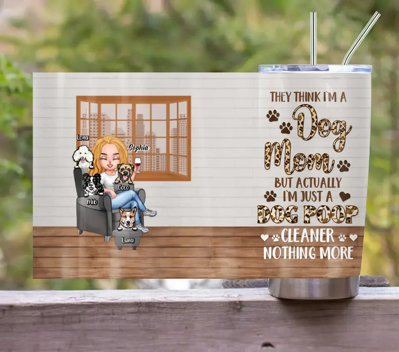 Custom Personalized Dog Mom Tumbler - Upto 4 Dogs - Gift Idea For Dog Lovers/ Mother's Day - I'm Just A Dog Poop Cleaner Nothing More