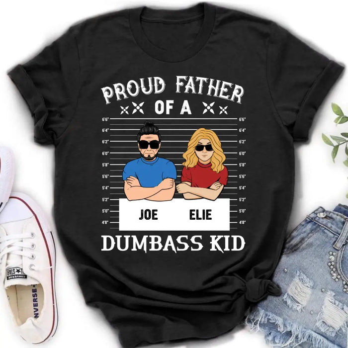 Custom Personalized Dad/Mom And Daughter/Son Shirt/Hoodie - Gift Idea For Father's Day From Daughter/Son - Proud Father Of A Dumbass Kid