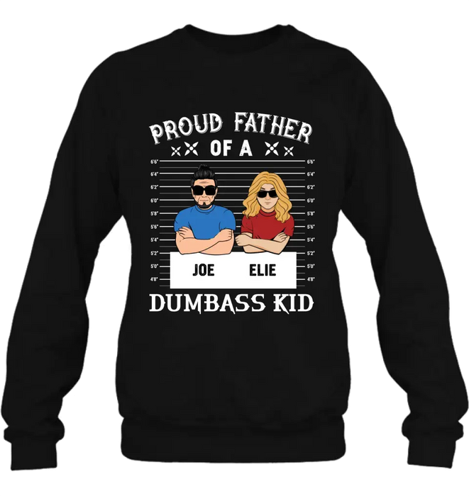 Custom Personalized Dad/Mom And Daughter/Son Shirt/Hoodie - Gift Idea For Father's Day From Daughter/Son - Proud Father Of A Dumbass Kid