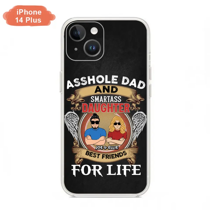 Personalized Dad/Mom And Daughter/Son Phone Case - Gift Idea For Father's Day/Mother's Day From Daughter/Son - Asshole Dad And Smartass Daughter  - Cases For Samsung/iPhone