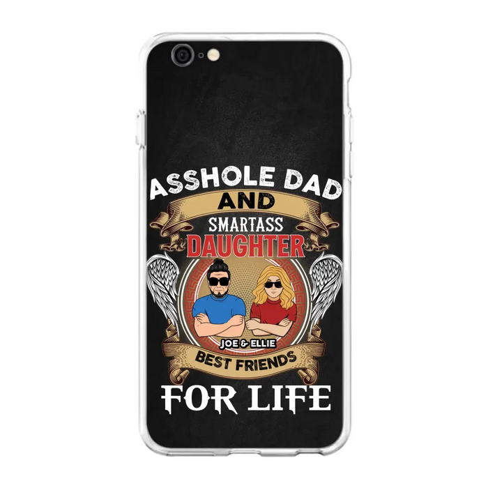 Personalized Dad/Mom And Daughter/Son Phone Case - Gift Idea For Father's Day/Mother's Day From Daughter/Son - Asshole Dad And Smartass Daughter  - Cases For Samsung/iPhone