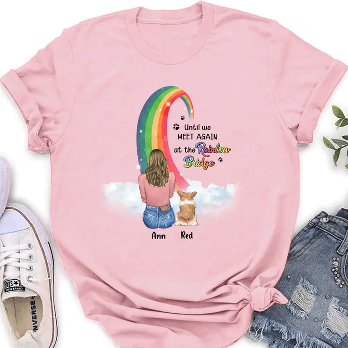 Custom Personalized Memorial Dog Mom Shirt/Hoodie - Best Gift For Dog Lovers - Upto 3 Dogs - Until We Meet Again At The Rainbow Bridge