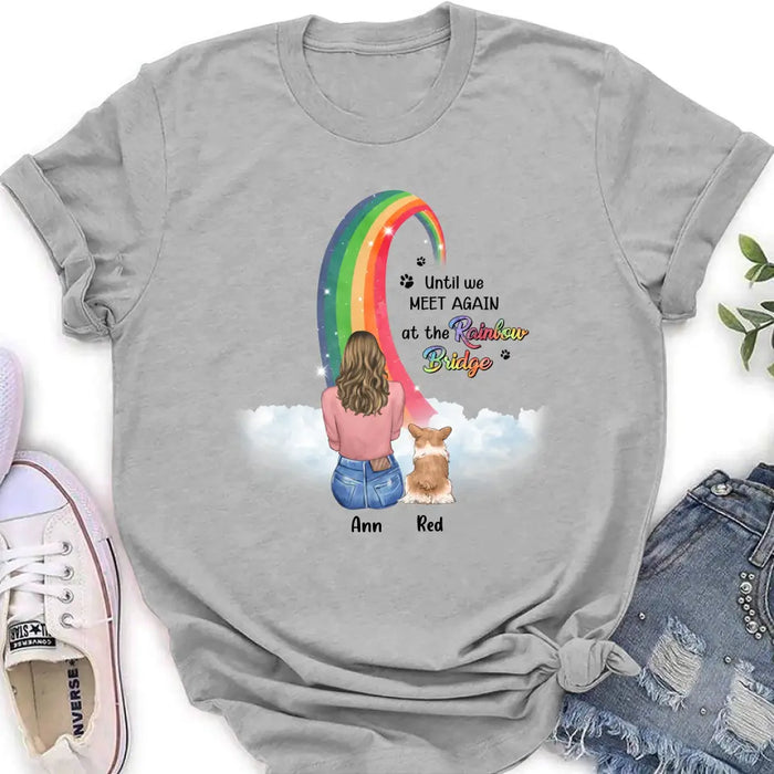 Custom Personalized Memorial Dog Mom Shirt/Hoodie - Best Gift For Dog Lovers - Upto 3 Dogs - Until We Meet Again At The Rainbow Bridge