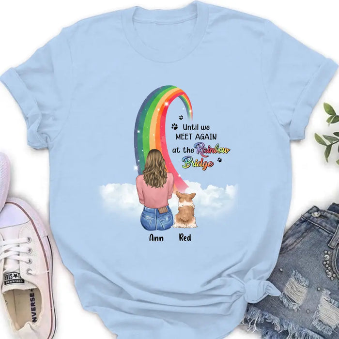 Custom Personalized Memorial Dog Mom Shirt/Hoodie - Best Gift For Dog Lovers - Upto 3 Dogs - Until We Meet Again At The Rainbow Bridge