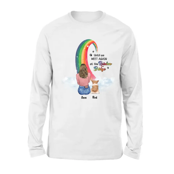 Custom Personalized Memorial Dog Mom Shirt/Hoodie - Best Gift For Dog Lovers - Upto 3 Dogs - Until We Meet Again At The Rainbow Bridge