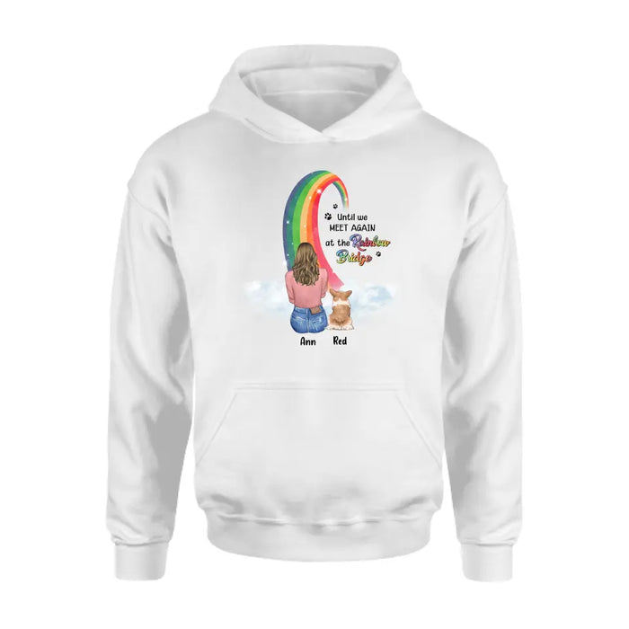 Custom Personalized Memorial Dog Mom Shirt/Hoodie - Best Gift For Dog Lovers - Upto 3 Dogs - Until We Meet Again At The Rainbow Bridge